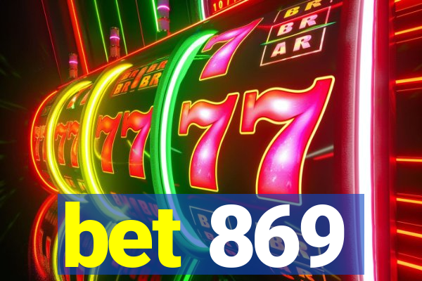 bet 869